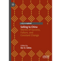 Selling to China: Stories of Success, Failure, and Constant Change