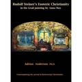 Rudolf Steiner's Esoteric Christianity in the Grail painting by Anna May: Contemplating the sacred in Rosicrucian Christianity