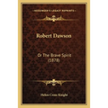 Robert Dawson: Or The Brave Spirit (1878)