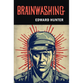 Brainwashing: The Story of Men who Defied It