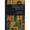 The Art of Home Furnishing and Decoration