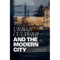 Urban Culture and the Modern City: Hungarian Case Studies
