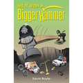 Hit It With A Bigger Hammer