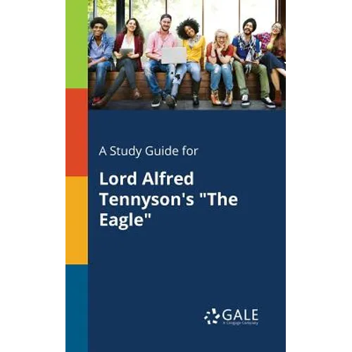 A Study Guide for Lord Alfred Tennyson's "The Eagle"