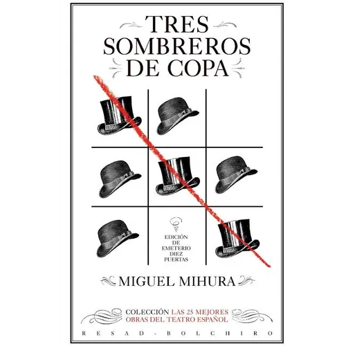 Tres sombreros de copa: Las 25 mejores obras del teatro español