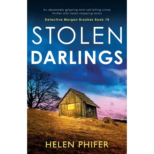 Stolen Darlings: An absolutely gripping and nail-biting crime thriller with heart-stopping twists
