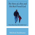 The Story of a Boy and His Best Friend God: "Once More Hear My Feeble Voice"