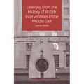 Learning from the History of British Interventions in the Middle East