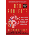 Red Roulette: An Insider's Story of Wealth, Power, Corruption, and Vengeance in Today's China