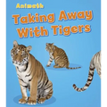 Taking Away with Tigers
