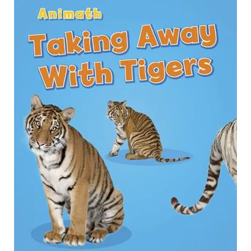 Taking Away with Tigers