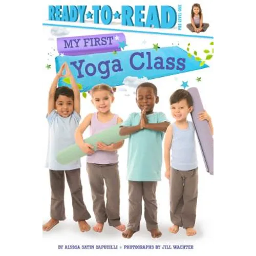 My First Yoga Class: Ready-To-Read Pre-Level 1