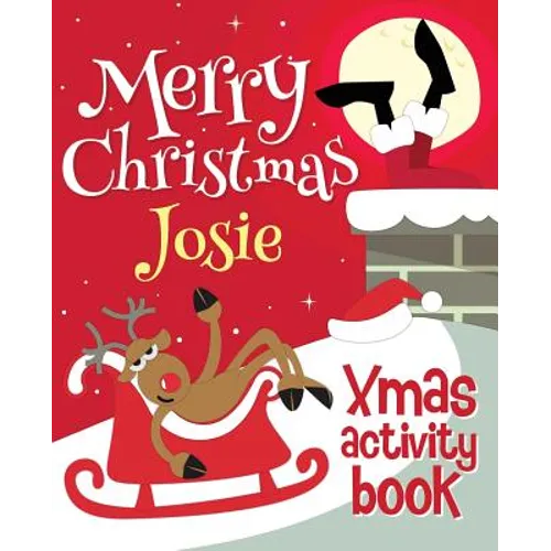 Merry Christmas Josie - Xmas Activity Book: (Personalized Children's Activity Book)