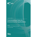 Functionalized Gels for Environmental Applications
