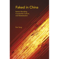 Faked in China: Nation Branding, Counterfeit Culture, and Globalization