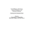 Civil-Military Relations, Nation-Building, and National Identity: Comparative Perspectives