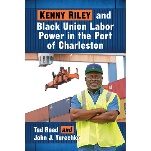 Kenny Riley and Black Union Labor Power in the Port of Charleston