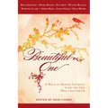 Beautiful One: A Walk in Deeper Intimacy with the One Who Created Us