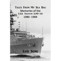 Tale From My Sea Bag: Memories of the U.S.S. Trenton (LPD 14) 1980 - 1984