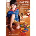 Newly Revised Edition Learning at Home: A Mother's Guide to Homeschooling