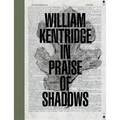 William Kentridge: In Praise of Shadows