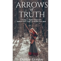 Arrows of Truth: A Strategy to Deflect Satan's Lies, Embrace God's Truth, and Restore Your Mind