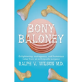 Bony Baloney: Enlightening, outrageous, and humorous tales from an orthopedic surgeon