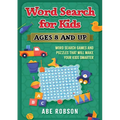 Word Search for Kids Ages 8 and Up: Word Search Games and Puzzles That Will Make Your Kids Smarter