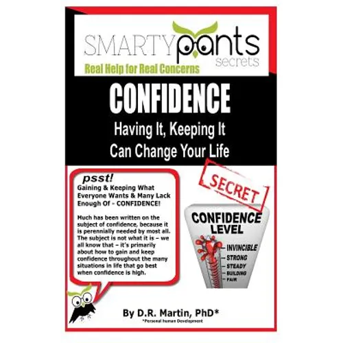 Confidence: Having It, Keeping It Can Change Your Life