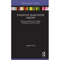 Evocative Qualitative Inquiry: Writing and Research Through Embodiment and the Poetic