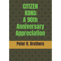 Citizen Kong: A 90th Anniversary Appreciation