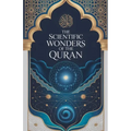 The Scientific Wonders of the Quran