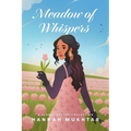 Meadow of Whispers: A Floral Poetry Collection