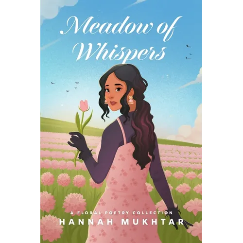 Meadow of Whispers: A Floral Poetry Collection