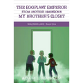 The Eggplant Emperor From Another Dimension in My Brother's Closet: Malsman Lake 1