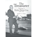The Treasurer: A Biography of Herbert Stewart Gray (1899-1994)