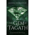 The Gem of Tagath: A Teshovar Novella