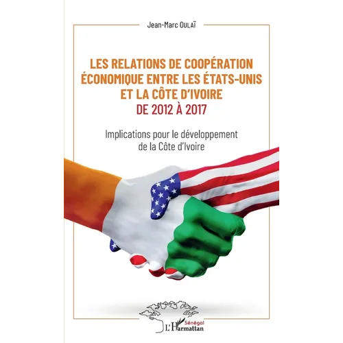 Les relations de coopération économique entre les Etats-Unis et la Côte d'Ivoire de 2012 à 2017: Implications pour le développement de la Côte d'Ivoir