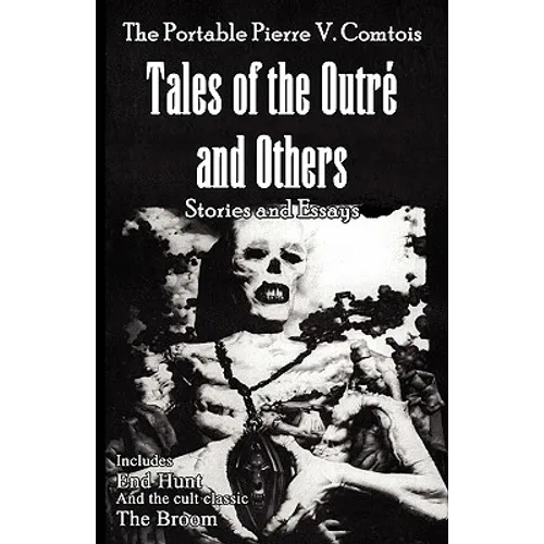The Portable Pierre V. Comtois: Tales of the Outre and Others