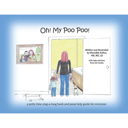 Oh! My Poo Poo!: a potty time sing-a-long book and poop help guide for everyone