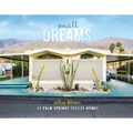 Small Dreams: 50 Palm Springs Trailer Homes