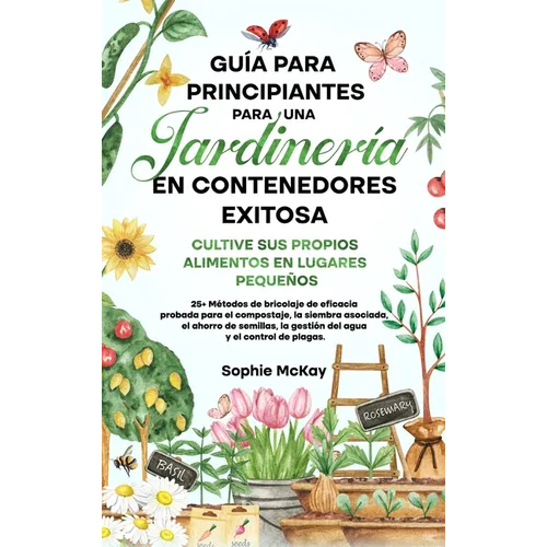 Guía Para Principiantes Para Una Jardinería en Contenedores Exitosa