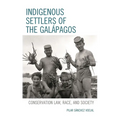 Indigenous Settlers of the Galápagos: Conservation Law, Race, and Society