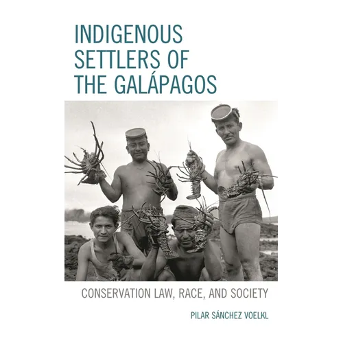 Indigenous Settlers of the Galápagos: Conservation Law, Race, and Society