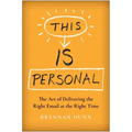 This Is Personal: The Art of Delivering the Right Email at the Right Time