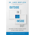 Outside In, Inside Out: Unleashing the Power of Business Strategy in Times of Market Uncertainty