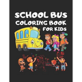School Bus coloring Book for kids: Toddler coloring Book 101 pages 50 Unique picture Perfect for kids kids School Bus, Magic School bus, School bus ou