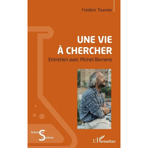 Une vie à chercher: Entretien avec Michel Bornens