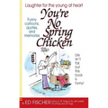 You're No Spring Chicken