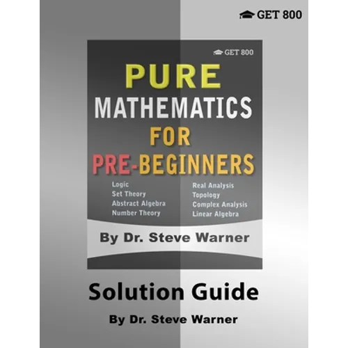 Pure Mathematics for Pre-Beginners - Solution Guide
